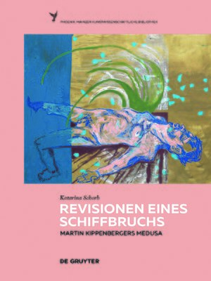 cover image of Revisionen eines Schiffbruchs--Martin Kippenbergers Medusa